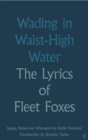 Image for Wading in Waist-High Water: The Lyrics of Fleet Foxes