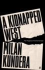 Image for A kidnapped West  : the tragedy of Central Europe