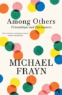 Among others  : friendships and encounters - Frayn, Michael