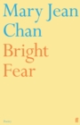 Bright Fear - Chan, Mary Jean