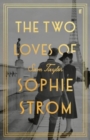 Image for The two loves of Sophie Strom