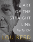 Image for The art of the straight line  : my tai chi