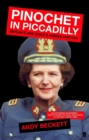 Image for Pinochet in Piccadilly: Britain and Chile&#39;s Hidden History