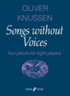 Image for Songs without voices  : four pieces for eight instrumentalists