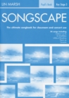 Image for Songscape  : the ultimate songbook for classroom and concert use: Pupil&#39;s book