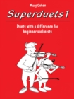 Image for Superduets 1  : duets with a difference for beginner violinists
