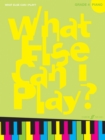 Image for What Else Can I Play? Piano Grade 4