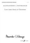 Image for Love came down at Christmas (Mixed Voice Choir)