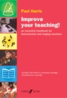 Image for Improve your teaching!: an essential handbook for instrumental and singing teachers
