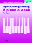Image for Improve Your Sight-Reading! A Piece a Week Piano Initial Grade