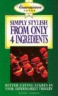 Image for Simply Stylish from Four Ingredients