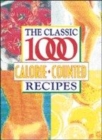 Image for The classic 1000 calorie-counted recipes