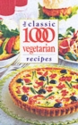 Image for The Classic 1000 Vegetarian Recipes