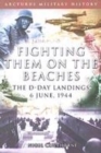 Image for Fighting them on the beaches  : the D-Day landings 6 June, 1944