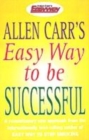 Image for Allen Carr&#39;s Easy Way to be Successful