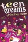 Image for Teen Dreams and What They Mean