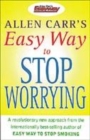 Image for Allen Carr&#39;s easy way to stop worrying