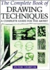 Image for The complete book of drawing techniques  : a professional guide for the artist