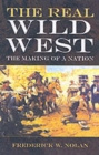 Image for The Wild West  : history, myth &amp; the making of America