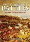 Image for History&#39;s greatest battles  : masterstrokes of war