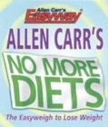 Image for Allen Carr&#39;s no more diets