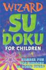 Image for Wizard Su Doku for Children : Number Fun for Budding Su Doku Stars
