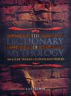 Image for The dictionary of mythology  : an A-Z of themes, legends and heroes