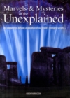 Image for Marvels &amp; mysteries of the unexplained  : an imagination-defying exploration of our world&#39;s strangest secrets