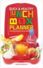 Image for Quick &amp; healthy lunch box planner  : great eating they won&#39;t want to swap at school