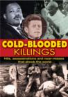 Image for Cold-blooded killings  : hits, assassinations and near-misses that shook the world