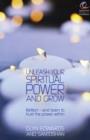 Image for Unleash your spiritual power and grow  : reflect - and learn to trust the power within