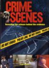 Image for Crime scenes  : revealing the science behind the evidence