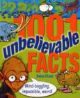 Image for 1001 unbelievable facts  : mind-boggling impossible truths!