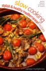 Image for Slow Cooking Stylish and Healthy Mediterranean Recipes