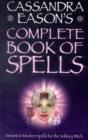Image for Cassandra Eason&#39;s Complete Book of Spells