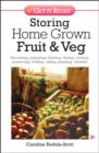Image for Storing your fresh fruit &amp; veg  : harvesting, preparing, freezing, drying, cooking, preserving, bottling, salting, planning, varieties