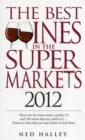 Image for The best wines in the supermarkets 2012  : my top wines selected for character and style