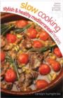 Image for Slow cooking stylish and healthy Mediterranean recipes