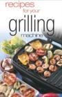 Image for Recipes for your grilling machine