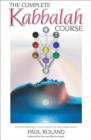 Image for The complete Kabbalah course: practical exercises to reach your inner and upper worlds