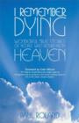 Image for I remember dying: wonderful true stories of people who return from heaven