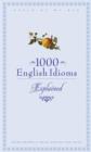 Image for 1000 English idioms explained.