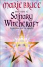 Image for First steps to solitary witchcraft: its practice and life benefits