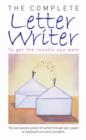 Image for The complete letter writer: to get the result you want.