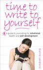 Image for Time to write to yourself: a guide to journaling for emotional health and self-development