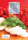 Image for The classic 1000 Italian recipes