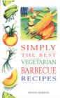 Image for Simply the Best Veg. BBQ Recipes