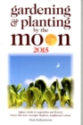 Image for Gardening and Planting by the Moon : Higher Yeilds in Vegetables and Flowers
