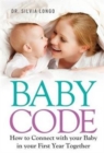 Image for Baby code  : how to connect with your baby in your first year together