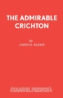 Image for The Admirable Crichton : Play
